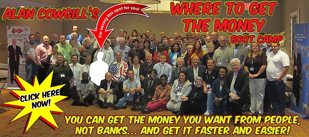 Alan Cowgill's Where To Get The Money Boot Camp